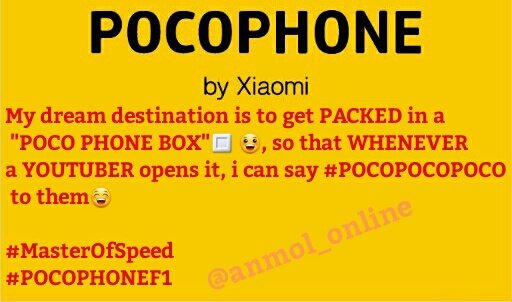 anmol_online's tweet photo. @PocophoneGlobal My dream destination is to get PACKED in a  "POCO PHONE BOX"🔳 😀, so that WHENEVER a YOUTUBER opens it, i can say #POCOPOCOPOCO to them😁
#MasterOfSpeed 
#POCOPHONEF1
🙌
@ultra_instincts
@TheManish29
@shubham599gupta
@Sagar14Naik
@sandipdey_
@Jay_parmar121
@Rubalsandhu5
@lalriap https://t.co/I5FxQy8PFu