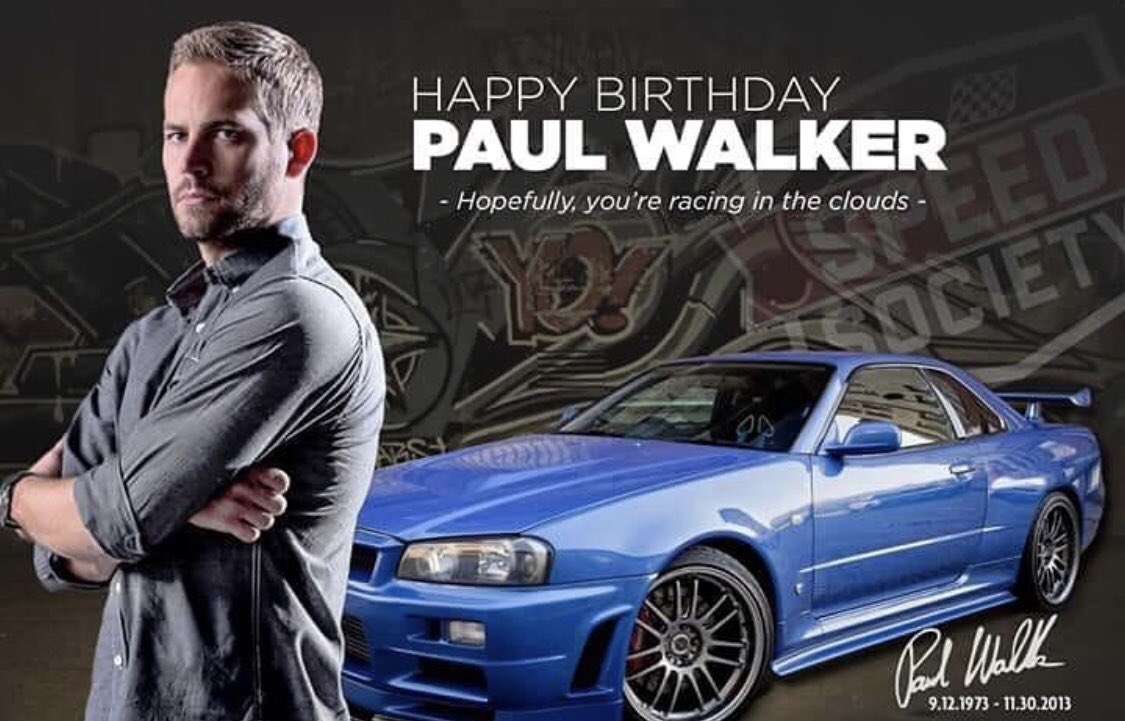 Happy birthday Paul Walker. You are missed RIP.  