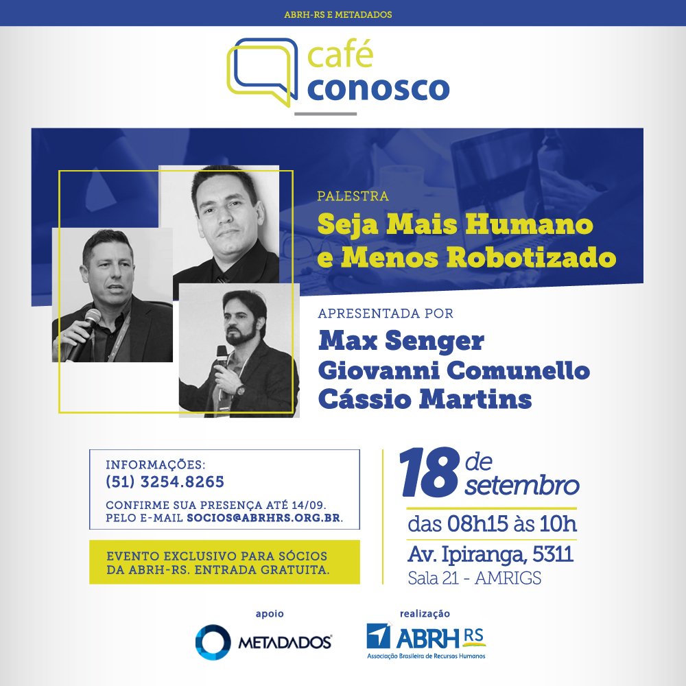 As inscrições para o Café Conosco de setembro já estão abertas!

Convidamos Max Senger, Giovannu Comunello e Cássio Martins para conversarem com nossos associados sobre como ser mais humano e menos robotizado! As inscrições podem ser feitas através do banner no nosso site!