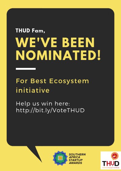 Southern Africa Startup Awards
To vote {bit.ly/VoteTHUD}
Category: Best Ecosystem initiative
Country: South Africa