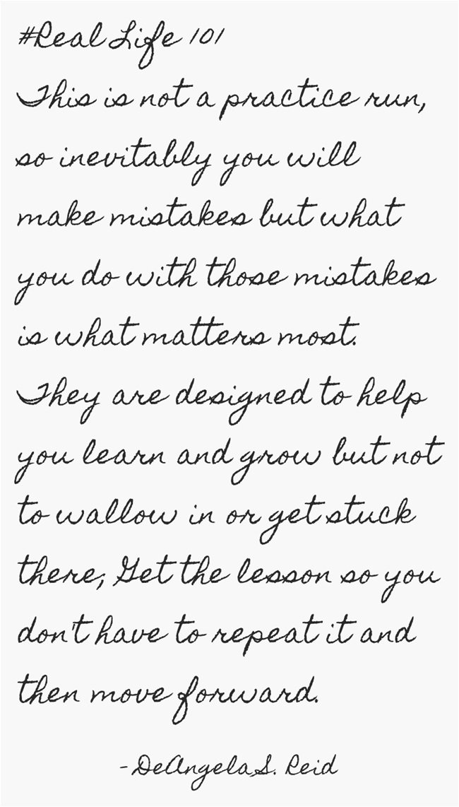 DEANGELASREID's tweet image. #RealLife101 #PracticeRun #Mistakes #Help #Learn #Grow #Wallow #Stuck #Lesson #MoveForward