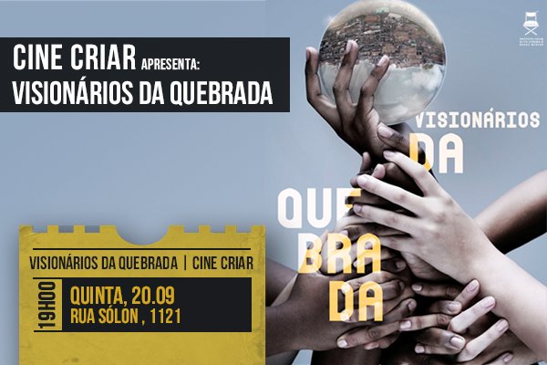 Estavam com saudades? O Cine Criar está de volta com uma programação imperdível. Na telona, o documentário Visionários da Quebrada, seguido de bate papo. Marque na agenda, chama a galera e é só chegar! #vemprocinecriar