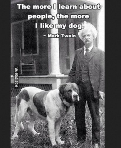I feel this way sometimes...you too?

#MarkTwainQuotes #DogLovers #WednesdayWisdom #ManAndHisDog