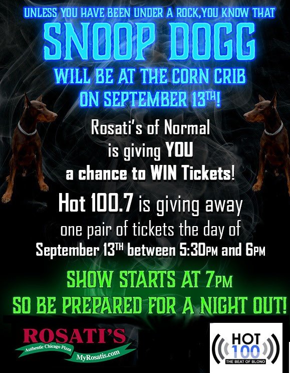 Who want's to see #SnoopDog here in #Normal #Illinois?! 
Retweet and make sure everyone in town knows where to win some tickets!

#il #normalil #normalillinois #rosatis #pizza #pizzadelivery #free #wintickets #tickets #freetickets #contest #retweet