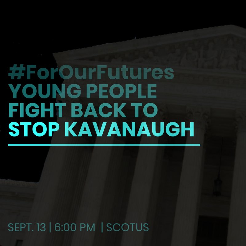 This past week youth rose up for climate justice and we won't stop there! Join us TOMORROW to reclaim our futures and resist the nomination of Kavanaugh to SCOTUS. bit.ly/2Nzsnpw #StopKavanaugh #ForOurFutures