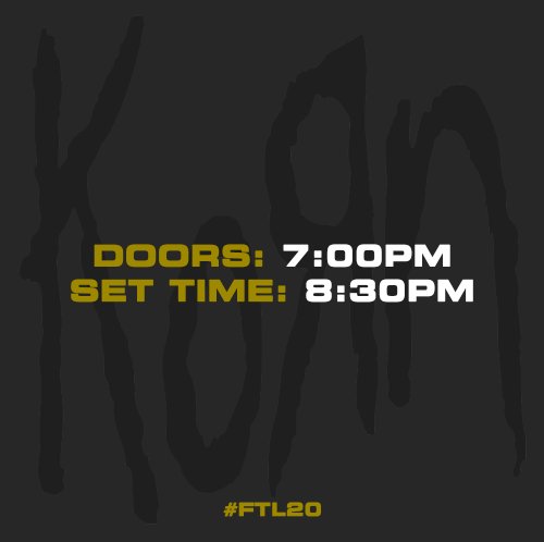 Korn's tweet image. We hit the stage at 8:30PM tonight! See you there.