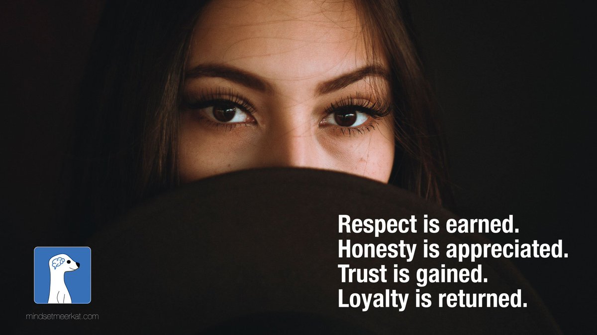 MeerkatMindset's tweet photo. Respect is earned. Honesty is appreciated. Trust is gained. Loyalty is returned. @MeerkatMindset https://t.co/O701llmqy1