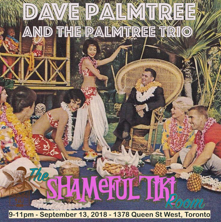 TheDavePalmtree's tweet photo. It’s almost Thursday night! We’ll playing at The Shameful Tiki Room @ShamefulTikiTO from 9-11. No cover, Tiki lover! https://t.co/BcEgbqcOTP