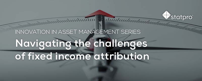 StatProGroup's tweet image. The challenges of fixed income attribution are ever-growing. A modern interface leveraging cloud-based capabilities means the day-to-day life of the fixed income manager and analyst gets easier. Learn more in our latest e-Guide: hubs.ly/H0dM4pt0 #FixedIncome #StatPro