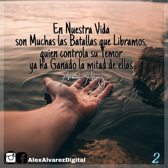 Alexander Alvarez no Twitter: ""En Nuestra Vida son Muchas las Batallas que  Libramos, quien controla su Temor ya ha Ganado la mitad de ellas"  -Alexander Álvarez- | #Frases #FrasesDelDía #PensandoEnPositivo  #AlexAlvarezDigital | https://t.co/fR7C4v3FRO |