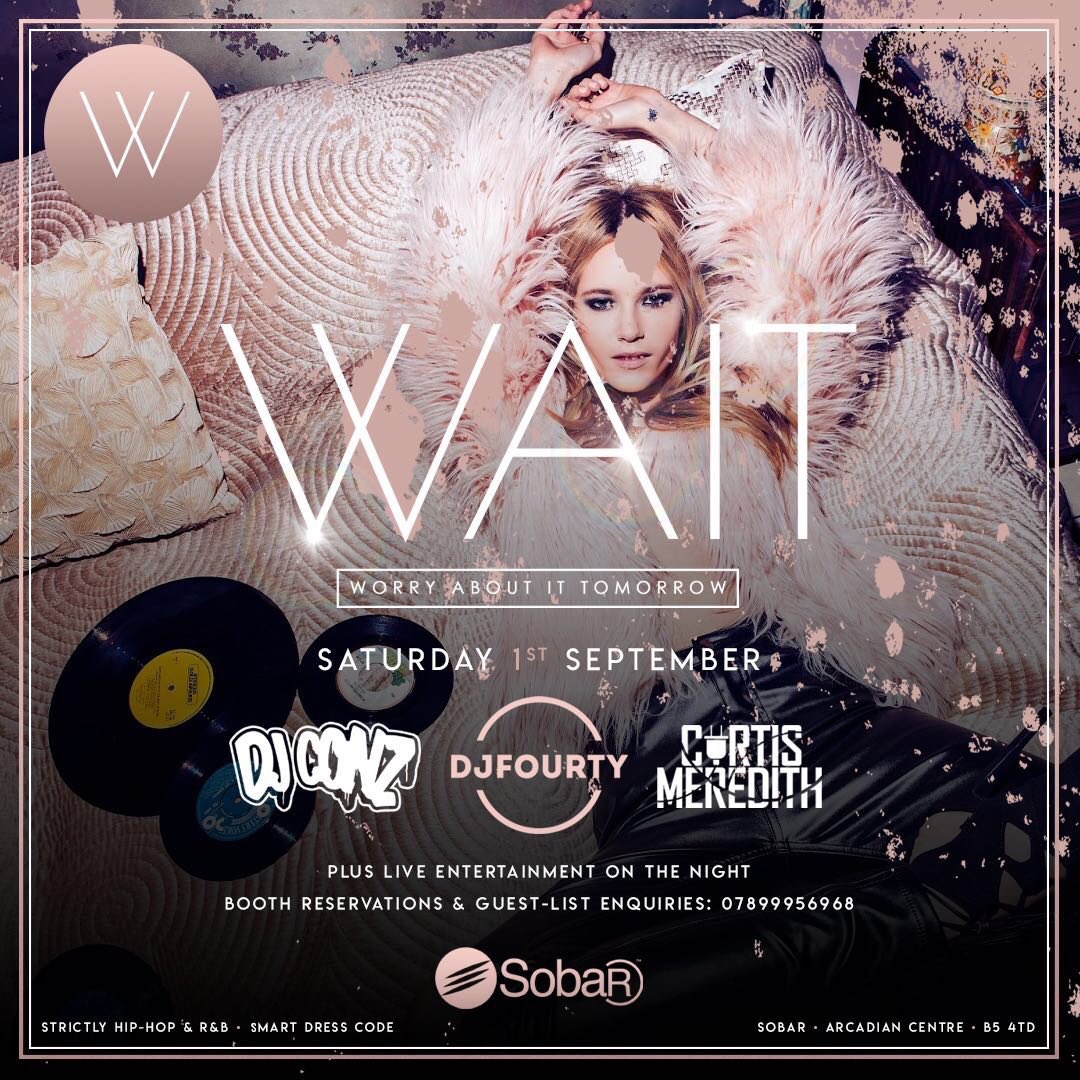 MaxCashmore's tweet image. Saturdays = W.A.I.T 🔥🙌🏼

Worry About It Tomorrow 🤷🏽‍♂️

-@DJ_CONZ 
-@DJFOURTY_ 
-@CurtisMeredithh 

DJ line up 🔥

1 booth left 🍾 GL is a must tonight 📝 as it’s looking busy! 

Get at me! 📲