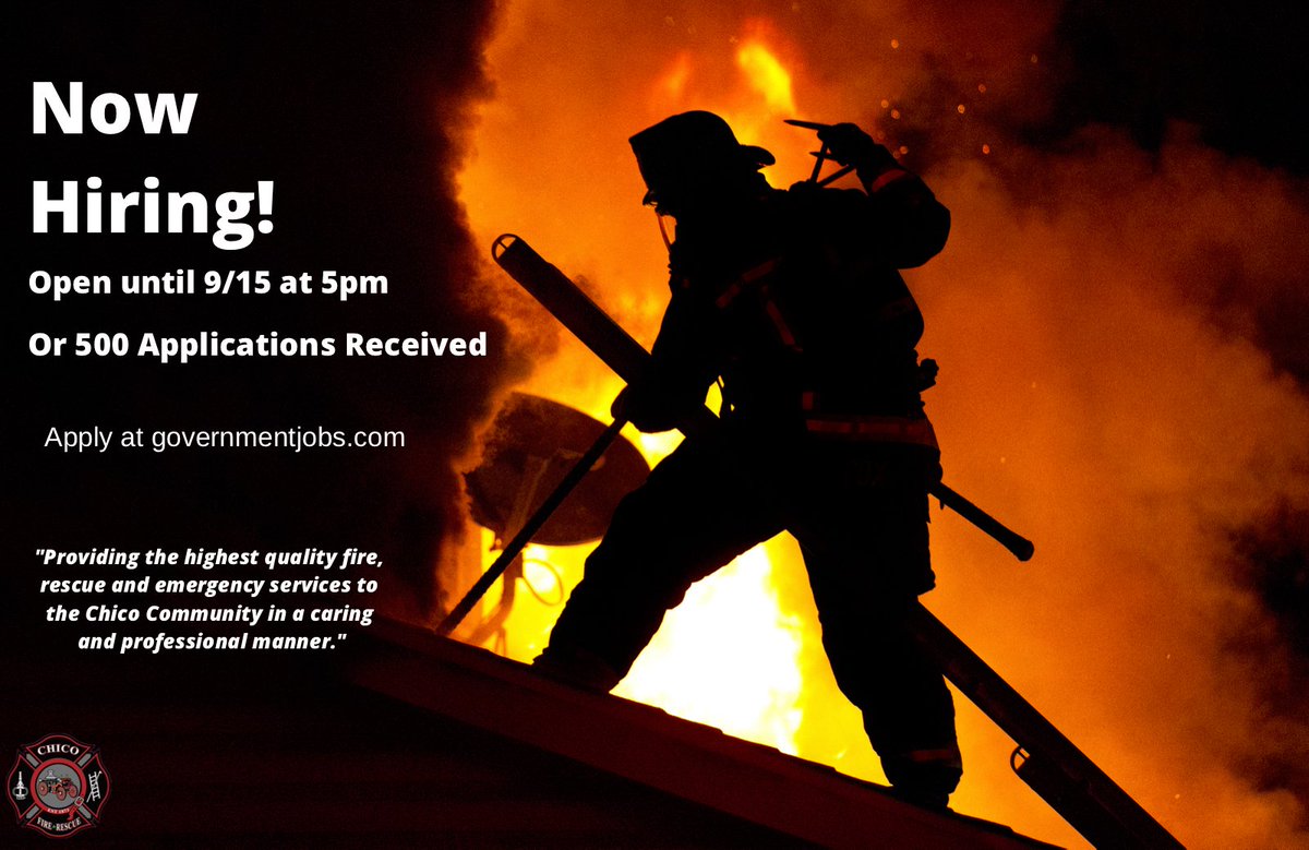 ChicoFD's tweet photo. The City of Chico is currently accepting applications for the position of firefighter. Recruitment will be open until 9/15/2018 at 5pm or until 500 applications have been received. To apply, visit https://t.co/aXkwiTJDPR. #ChicoFD #Firefighter https://t.co/MTELgbVf1T