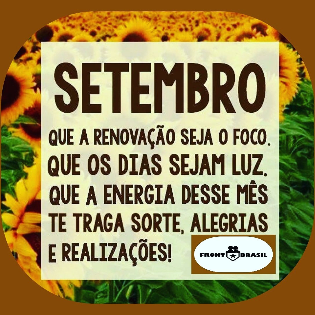 FrontBrasilC's tweet photo. DESEJAMOS UM MÊS DE INÚMERAS CONQUISTAS.... 🌻 https://t.co/FeyXbMgNYi