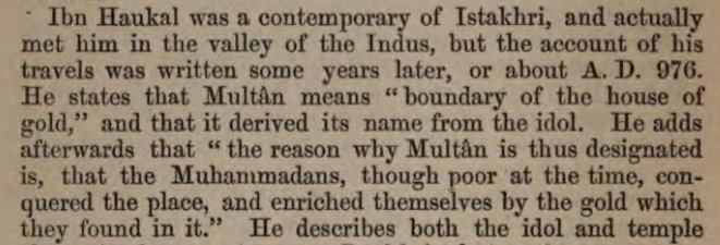 14) Ibn Haukal even frankly asserts that poor Muslims/Arabs got rich by looting the wealth of the Sun temple of Multan!