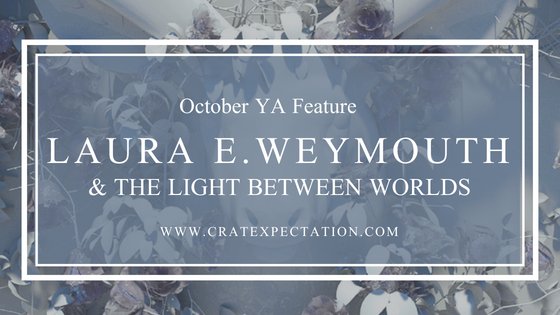 October #YA featured author is @lauraeweymouth &amp; her upcoming release #TheLightBetweenWorlds!