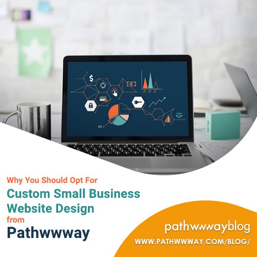 pathwwway's tweet photo. #Custom_small_business_website_design has immense benefits, when your partner in the #web_development process is none other than #Pathwwway. https://t.co/lFF5xVFDg6 https://t.co/gwqbyfeg0w
