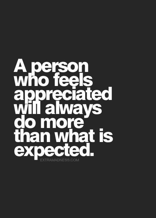 Aknowleding someone’s hard work will make them work even harder. There’s no secret formula.