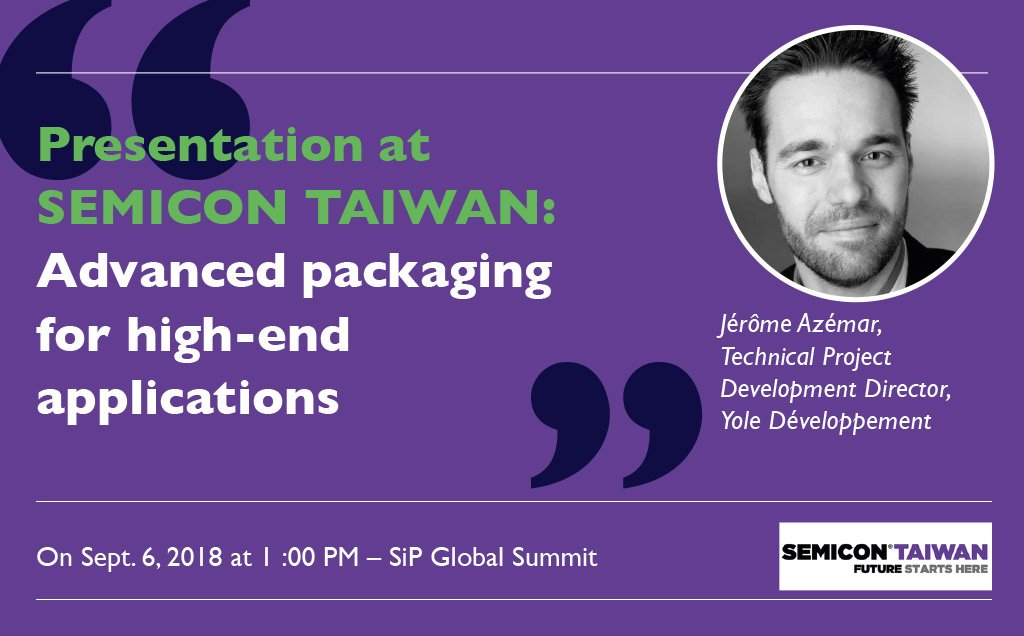 YoleGroup's tweet photo. 📆SEMICON TAIWAN | Sept 6, 2018 - 1PM
"Advanced Packaging for High-end Applications" presentation by Jerome Azemar from @Yole_Dev at the #SEMICONTaiwan SIP Global Summit.
🎙️Full presentation available soon on https://t.co/WS7lebTgYd, stay tuned! https://t.co/YdHH0MVSW5 https://t.co/viu31ikjg1