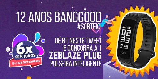 Sorteio #12AnosBanggood 
Siga nosso perfil @banggoodbr e dê RT neste Tweet para concorrer a uma pulseira inteligente Zeblaze Plug. (regulamento completo em: bit.ly/2MK1cYD  ). 
⏰ Resultado em 07.09    
Aproveite Top Descontos e 6X Sem Juros: 🔥 ban.ggood.vip/2j8q
