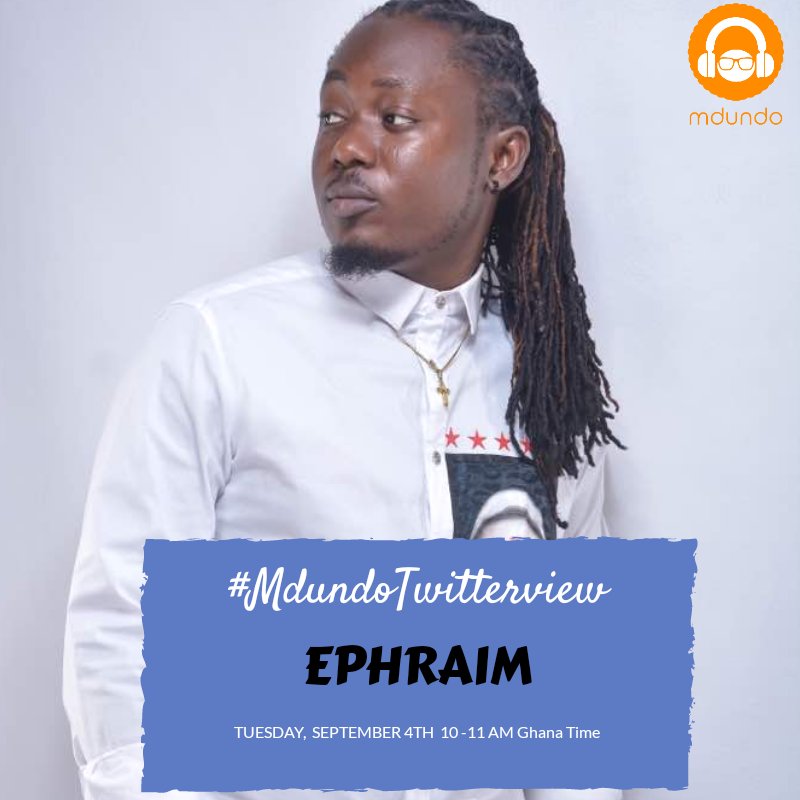 BoundarylessM's tweet photo. Let's have a chat with @ephraimmusiq on #MdundoTwitterview With @Mdundomusic Tomorrow 10 - 11am Ghana time and 1 - 2pm East Africa time https://t.co/vjNvUzBeWK