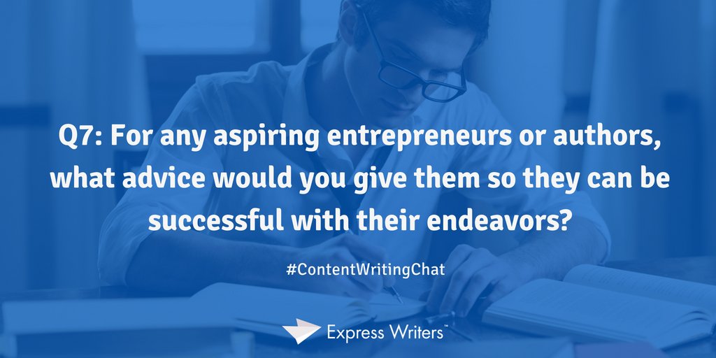 ExpWriters's tweet photo. Q7: For any aspiring entrepreneurs or authors, what advice would you give them so they can be successful with their endeavor? #ContentWritingChat https://t.co/hYyHnbvGAE