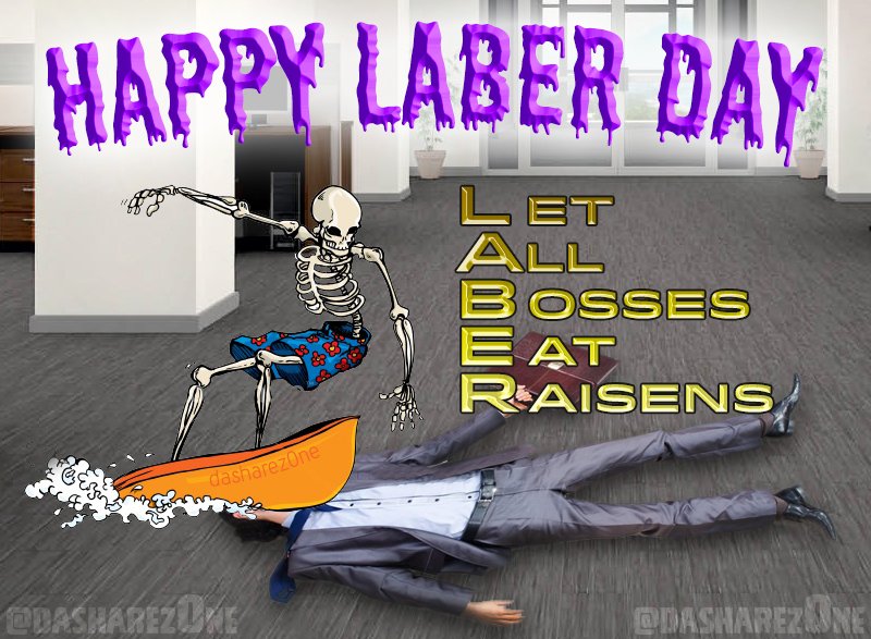 HAPPY LABER DAY FROM https://t.co/Qtp3PuUDXE