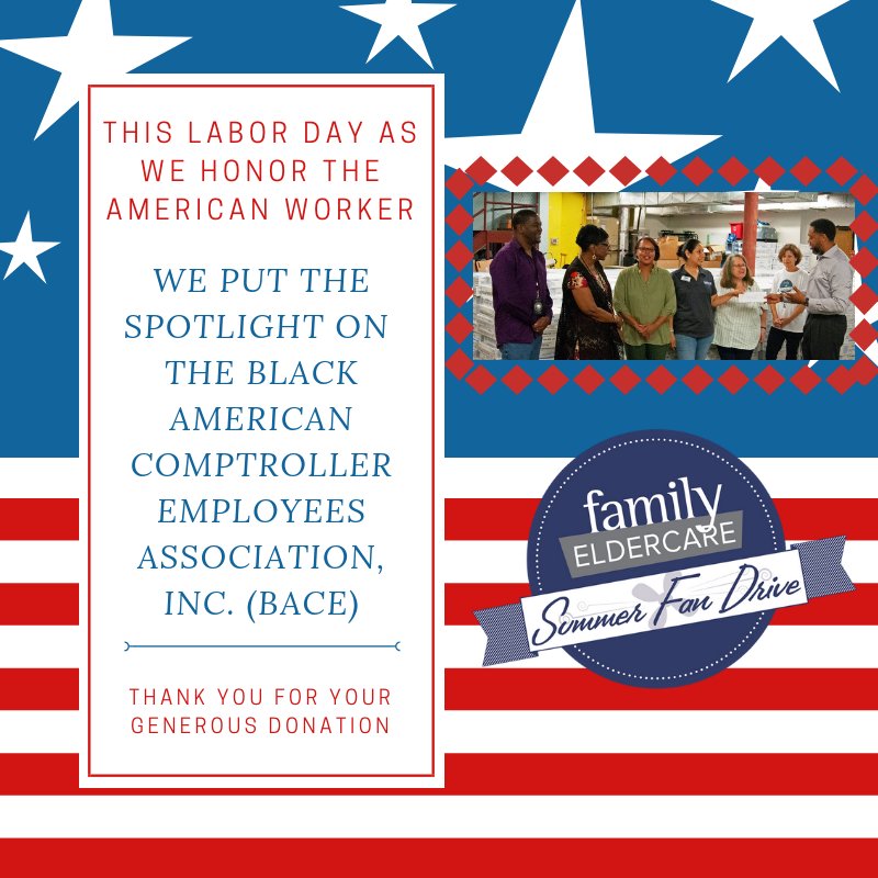 familyeldercare's tweet photo. A big #LaborDay #ThankYou 🎆 to The Black American Comptroller Employees Association, Inc. Your generous donation makes it ALL possible! 🎇 #Respect #Grateful #SummerFanDrive #FansAND #7000fans https://t.co/GxeN5JP35U
