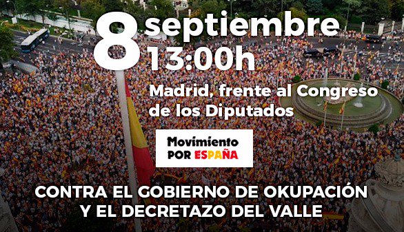 MovtoXEspana's tweet photo. Movimiento por España convoca: Manifestacion #8SeptiembreMadrid
Fuera el gobierno okupa!
Contra el Decretazo del Valle! 
No a la #exhumacionfranco
#EleccionesYa
#MadridporEspaña
¡Porque no queremos otra Venezuela! https://t.co/hBiLws7FRE