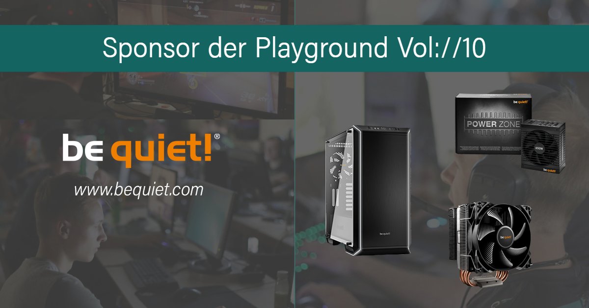 Wieder mit dabei: <a href="/bequietofficial/">be quiet!</a> !
Wir freuen uns, die Firma als Sponsor der Playground10 am Start zu haben. Unter anderem habt ihr die Chance auf 1A-Performance Produkte: ein Netzteil, ein PC-Gehäuse und hochqualitative Lüfter!