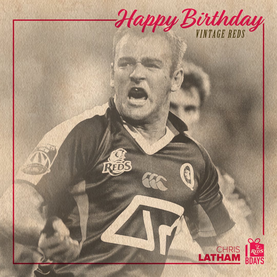  | Happy Birthday to Queensland and Wallaby legend Chris Latham.    