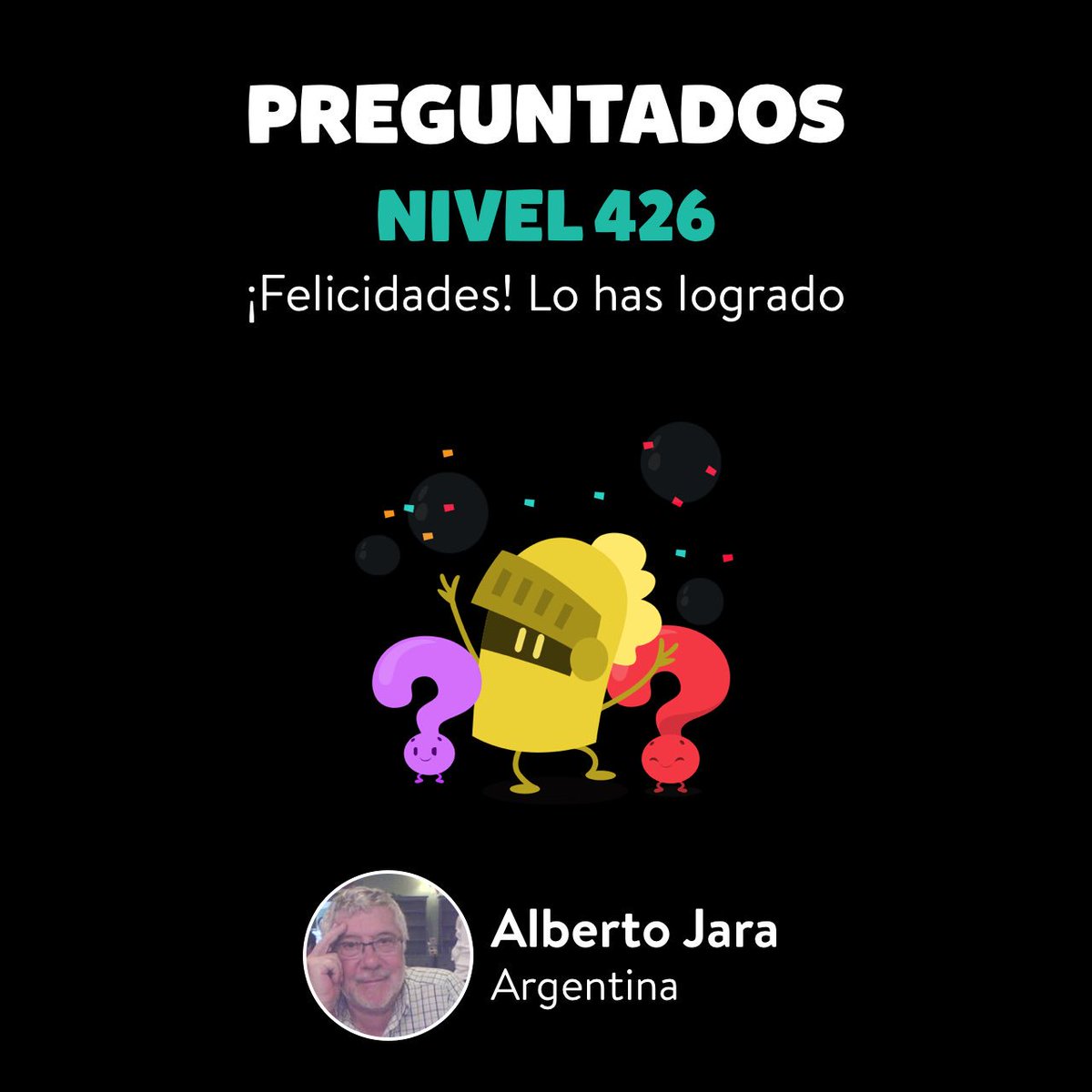 soyargento's tweet photo. ¡Alberto Jara ha subido al Nivel 426 en Preguntados!
https://t.co/DfMWvTz4Am por más! https://t.co/z4dlfg3H1X