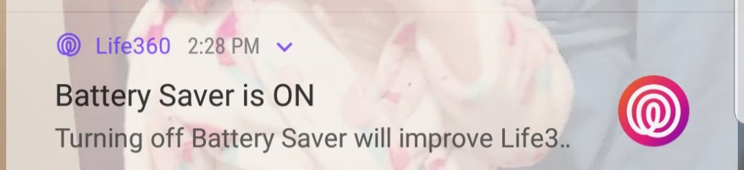 Life360 2toneblueblood Hi Jason The Battery Saver Feature Reduces The Accuracy Of Life360 So We Warn Users About This We Are Working On A Way To Limit The Notification That