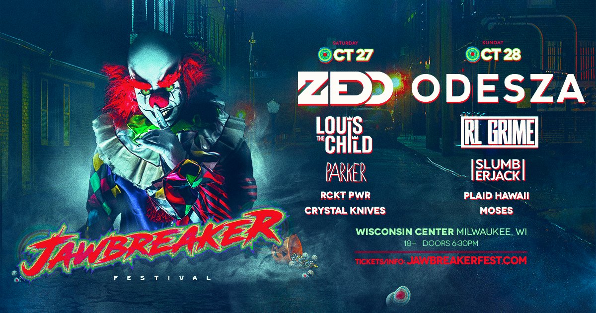 Who's ready for #JAWBREAKERFEST?! <a href="/Zedd/">Zedd</a>, <a href="/odesza/">ODESZA</a>, <a href="/LouisTheChild/">Louis The Child</a>, <a href="/RLGRIME/">RL GRIME</a>, <a href="/ParkerHits/">Parker</a>, <a href="/SLUMBERJACK/">SLUMBERJACK</a>, <a href="/RCKTPWR/">RCKT PWR 🚀</a>, <a href="/plaidhawaii/">Plaid Hawaii</a>, @Crystal_Knives, &amp; <a href="/GetMosesMusic/">GetMoses</a> on October 27th &amp; 28th! 🎃

Tickets - fanlink.to/JAWBREAKERFEST  🎫
