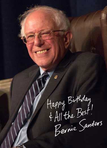  Happy birthday honey!!!  Here\s a pic of Bernie Sanders to remind us of the good times. 