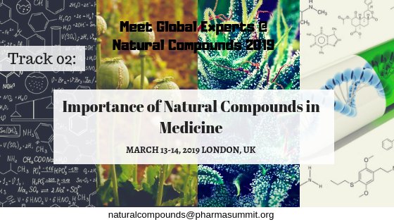natcompound2018's tweet photo. #Track02 #Importance of Natural Compounds in Medicine #Natural Compounds 2019 #March 13-14, 2019 #London https://t.co/f0LMjAAX6U https://t.co/fLfSJo7toB