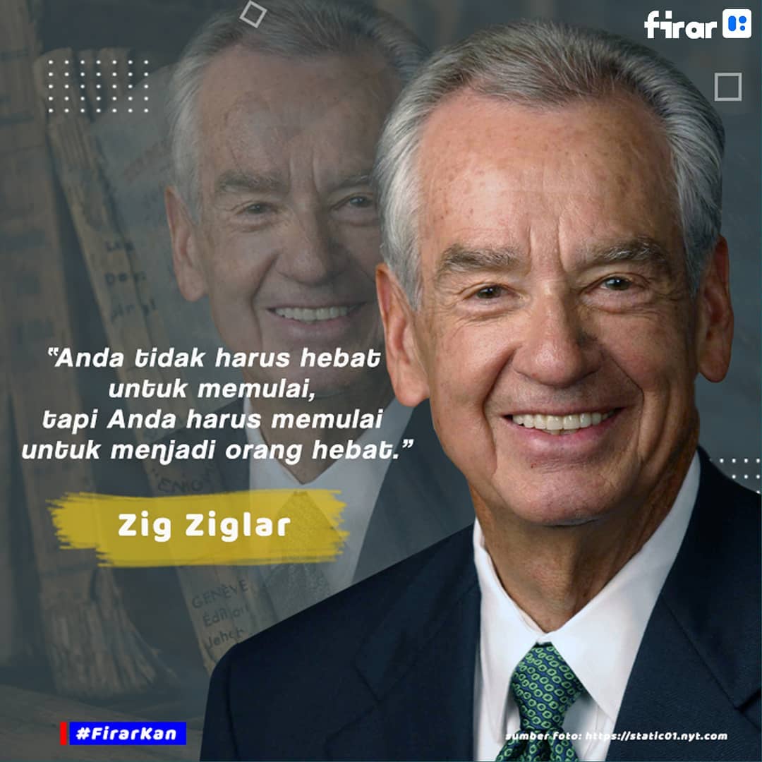 Belajar dari #KutipanTokoh "Zig" Ziglar. Yuk, kita memulai untuk menjadi orang yang hebat.

---
#BangkitDaitJokowi #LagiHappyKarena #PesonaAsianParaGames2018
#RupiahLongsorJokowiLengser #PesonaKapalPinisi
Blackpink Nadal Thiem Whitney
