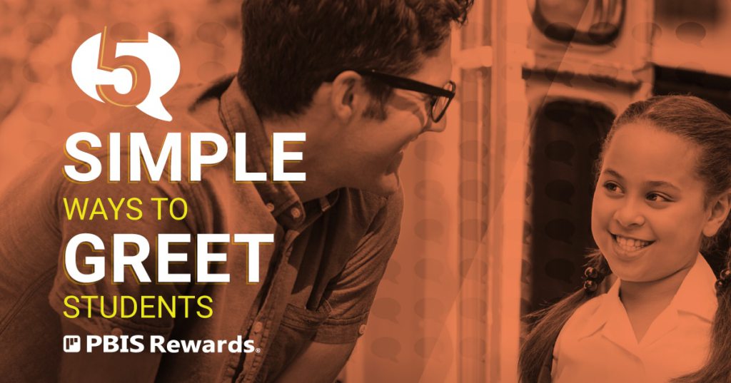 5 Simple Ways to Greet Students pbisrewards.com/blog/5-simple-…