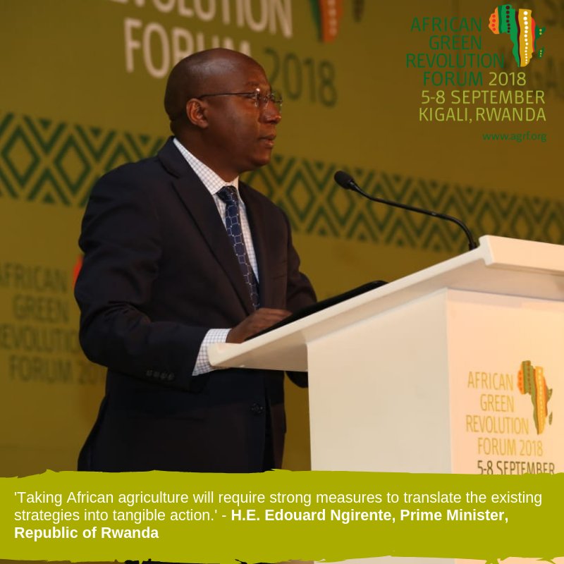 'Taking African agriculture will require strong measures to translate the existing strategies into tangible action.' - H.E. Edouard Ngirente, Prime Minister, Republic of Rwanda #AGRF2018 #HowWillYouLead