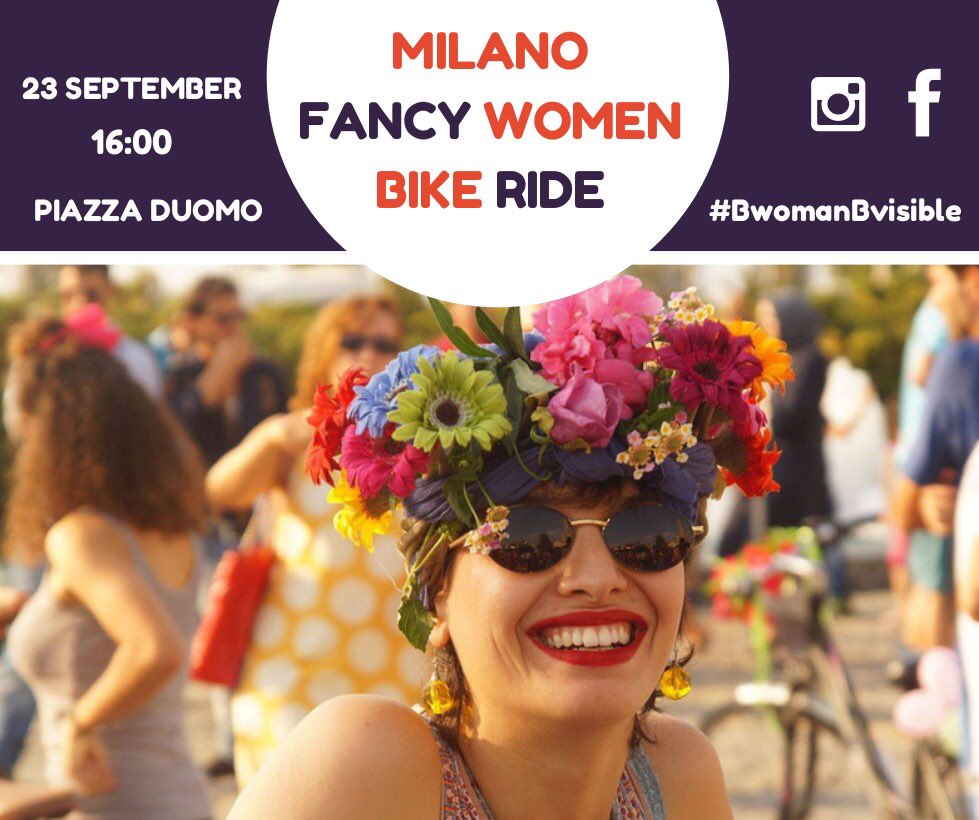 Milano Fancy Women Bike Ride
23 Settembre ore 16.00
Piazza Duomo, Milano
#MilanoBikeCity #bwomanbvisible
