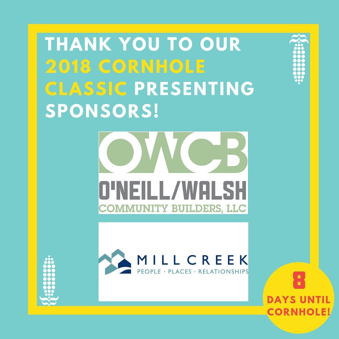 The Cornhole Classic, our biggest fundraiser of the year, is only 8 days away! We are so excited for this event and want to give a huge shout out to our presenting sponsors, Mill Creek Residential, and O'Neill/Walsh Community Builders for making this event possible!
