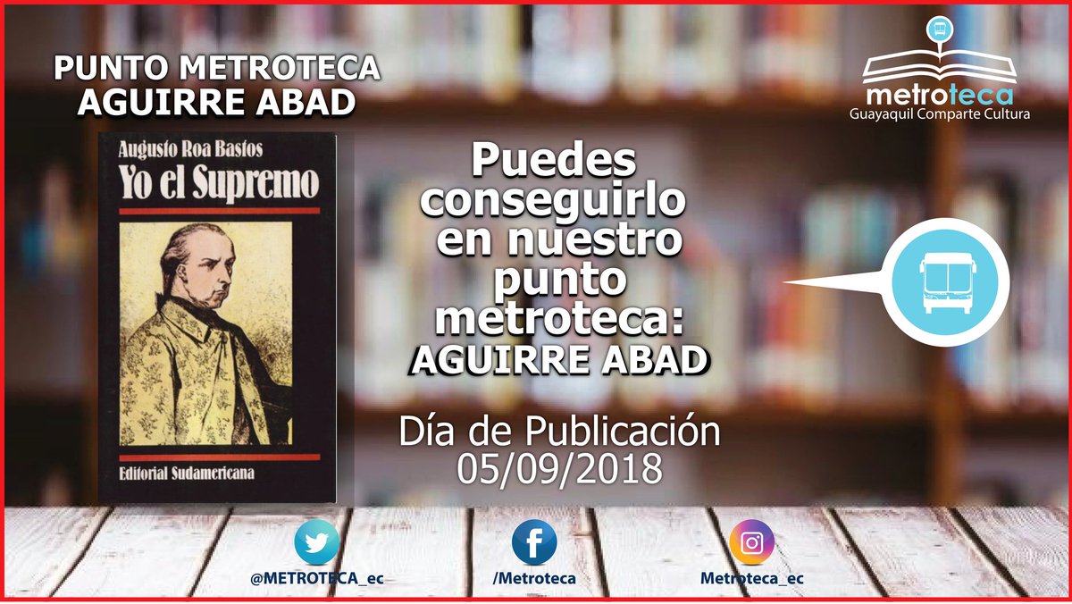 METROTECA_ec's tweet photo. #LibrodelaSemana📗
Este MIÉRCOLES 05 de septiembre - 2018
Podrás contar con nuestro libro especial de la semana:
"YO EL SUPREMO" .
Autor: Augsto
#Metroteca: Aguirre Abad 
#guayaquilcompartecultura💠
#Guayaquil #ecuador 🇪🇨 https://t.co/0SiJZM4Rql