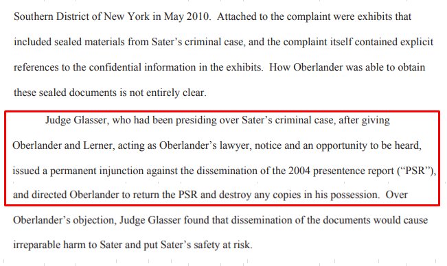 69) The same Judge Glasser who presided over Sater’s secret prior RICO case was assigned the new RICO case. He immediately issued a permanent injunction against the dissemination/use of Sater’s prior case details within the new Bayrock suit.  https://www.gpo.gov/fdsys/pkg/USCOURTS-nyed-1_16-mc-00706/pdf/USCOURTS-nyed-1_16-mc-00706-0.pdf