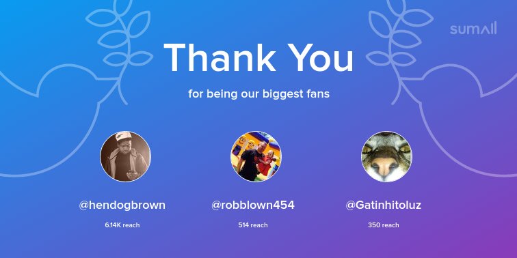 Our biggest fans this week: @hendogbrown, <a href="/robblown454/">RL</a>, <a href="/Gatinhitoluz/">Gatinhitoluz ☇</a>. Thank you! via sumall.com/thankyou?utm_s…