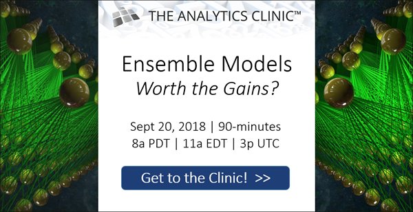 Next Live Episode of The #Analytics Clinic: "Ensemble Models: Worth the Gains?" | Sept 20 at 11a EDT, 3:00p UTC | #ML #AI #ArtificialIntelligence #MachineLearning #PredictiveAnalytics #DataScience  View Details: adobe.ly/2wrM7la