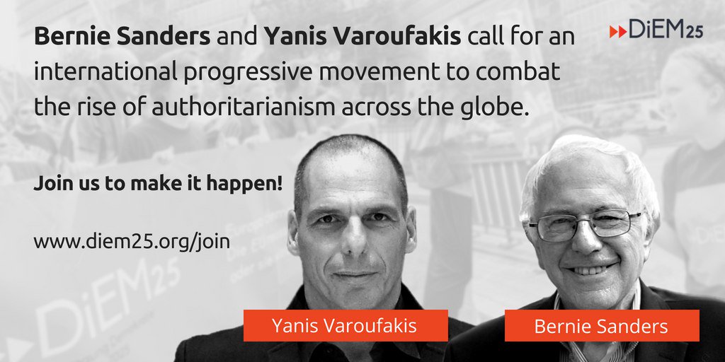DiEM_25's tweet photo. Worried about the rise of authoritarianism represented by Donald #Trump? Fear not! Today @SenSanders and @yanisvaroufakis are calling on progressives worldwide to form an international movement to combat it! Here's how you can be part of it 👉 https://t.co/1grOLUS6PT #Europe https://t.co/iT8bmQjYxv