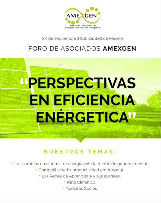 Amexgen Save the Date : Perspectivas en Eficiencia Energética. 
20 de septiembre, desayuno informativo  en Hacienda de los Morales  a las 9:00 am. Costo: $330 / estacionamiento sin costo. Confirma en contacto@amexgen.com.mx