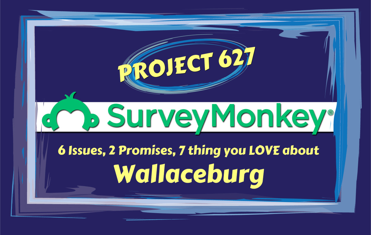 Project627's tweet image. Please take some time and fill out our #Project627 Survey: Let us know 6 issues you want addressed, 2 promises you'll make yourself &amp;amp; 7 things you LOVE about #Wallaceburg! surveymonkey.com/r/BZPVB9K @MunicCK @Aaron__Hall #ckont