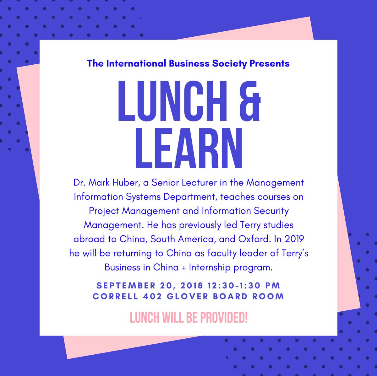 UGAIBSociety's tweet photo. Come out on Thursday the 20th to have lunch with us and hear about Dr. Mark Huber's experience and involvement with Terry programs in China, South America, and Oxford. Come as you are and bring your friends! #UGA #TerryCollege #IBSociety #LunchAndLearn https://t.co/qAOdBTmgub