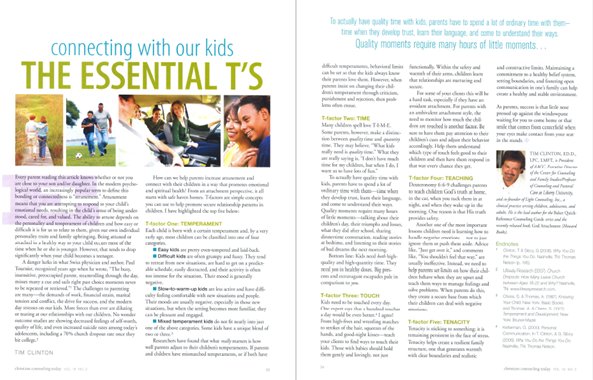 In 2011, Christian Counseling Today published "Connecting With our Kids" with Tim Clinton as the sole author.The majority the article is actually a cut/paste job from chapter 11 of "Why You Do the Things You Do" by both Tim Clinton and Gary Sibcy, 2006.  https://books.google.com/books?id=H9j1hHkcIbsC