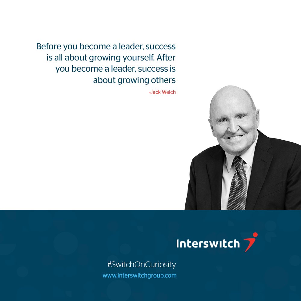 InterswitchGRP's tweet photo. "Before you become a leader, success is all about growing yourself. After you become a leader, success is about growing others".
 - Jack Welch, CEO, General Electric

#LeadOn #SwitchOnCuriosity #SwitchonInnovation #Motivation #Thursday Interswitch https://t.co/iTthoZx9SX